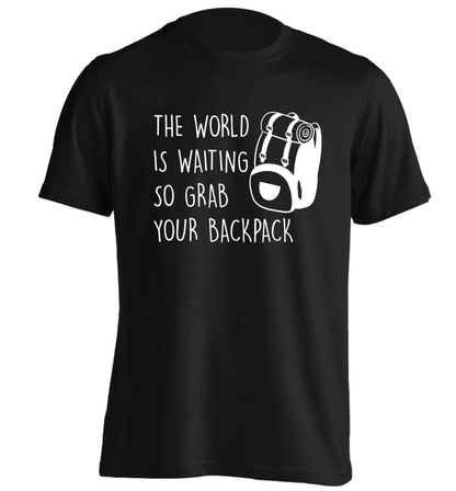 The world is waiting so grab your backpack adults unisex black Tshirt 2XL