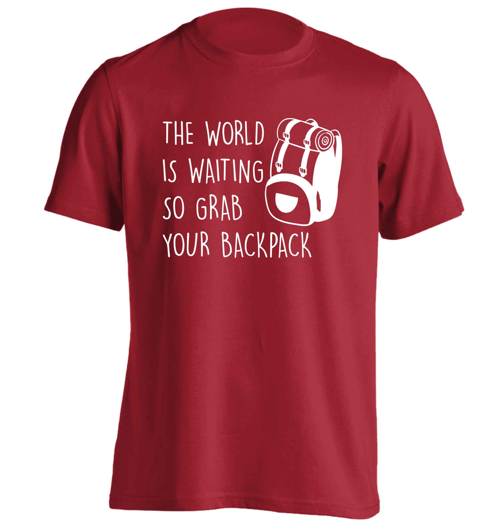 The world is waiting so grab your backpack adults unisex red Tshirt 2XL