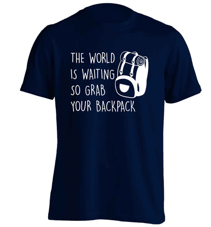 The world is waiting so grab your backpack adults unisex navy Tshirt 2XL