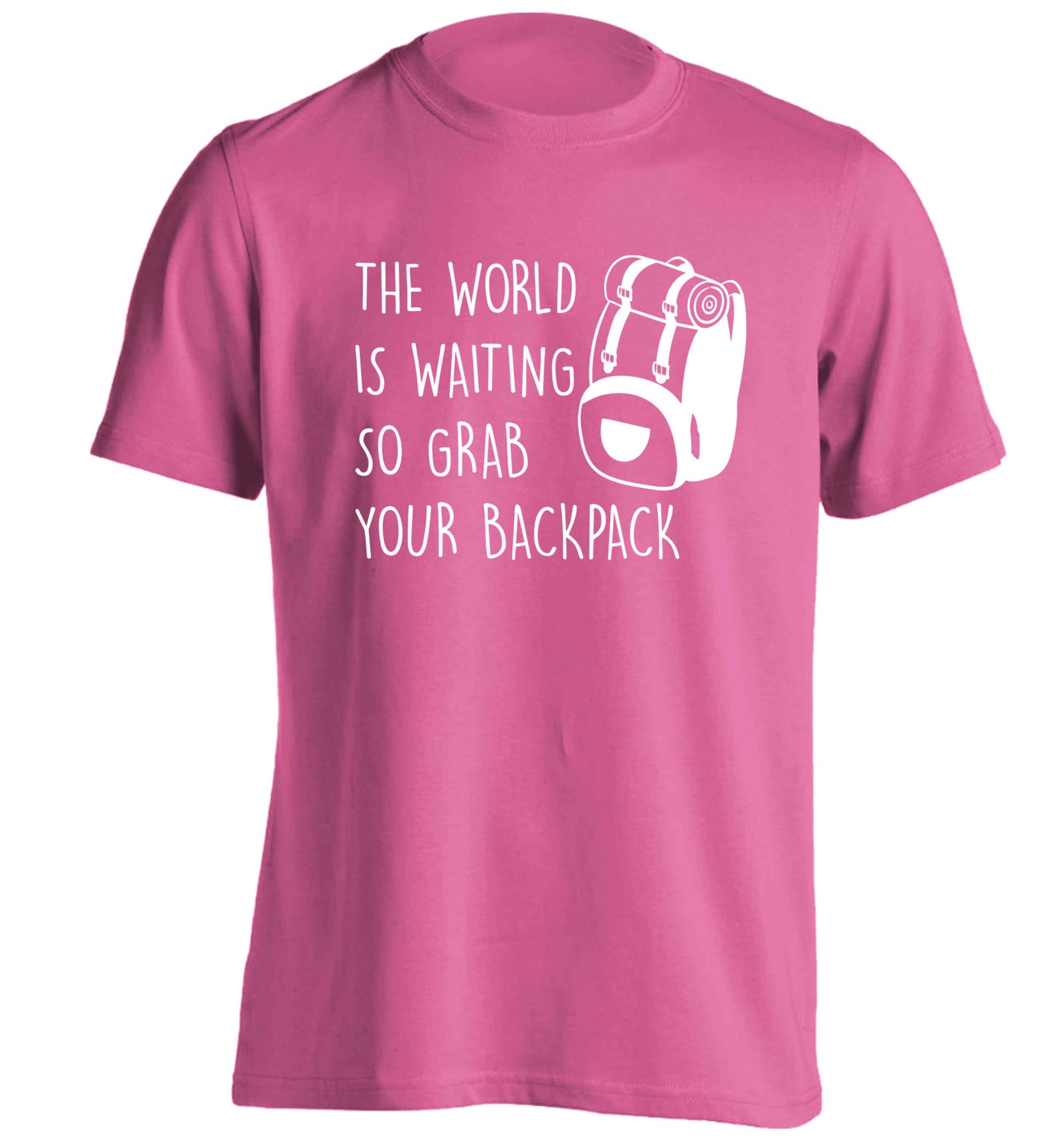 The world is waiting so grab your backpack adults unisex pink Tshirt 2XL