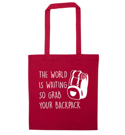 The world is waiting so grab your backpack red tote bag