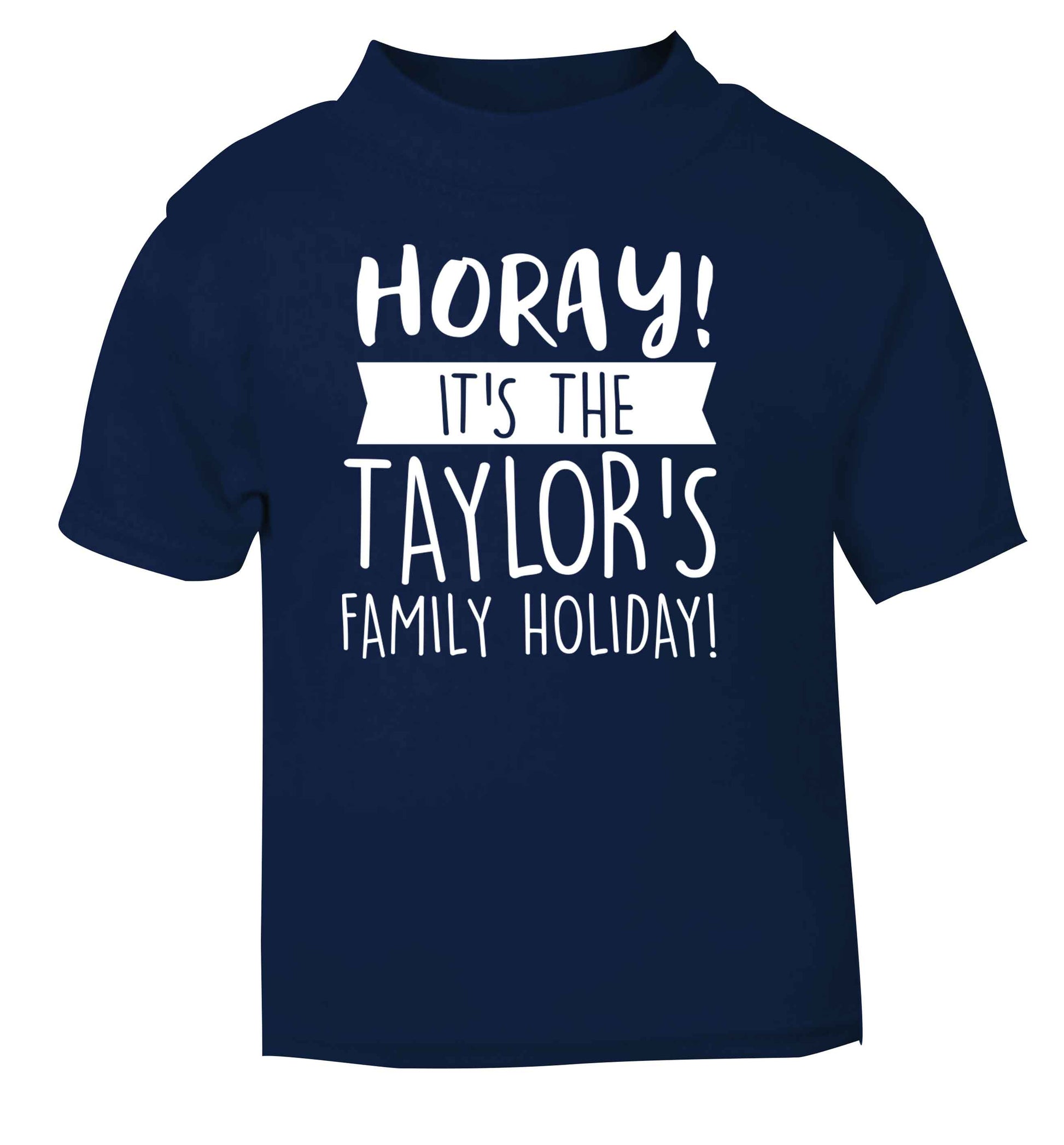 Horay it's the Taylor's family holiday! personalised item navy Baby Toddler Tshirt 2 Years
