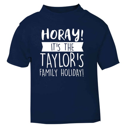 Horay it's the Taylor's family holiday! personalised item navy Baby Toddler Tshirt 2 Years