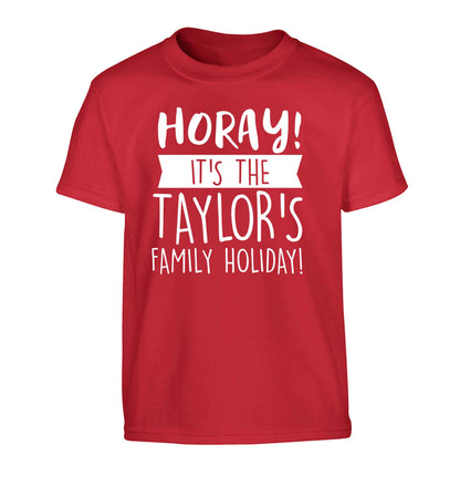 Horay it's the Taylor's family holiday! personalised item Children's red Tshirt 12-13 Years