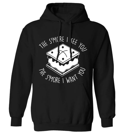 The s'more I see you the s'more I want you adults unisex black hoodie 2XL
