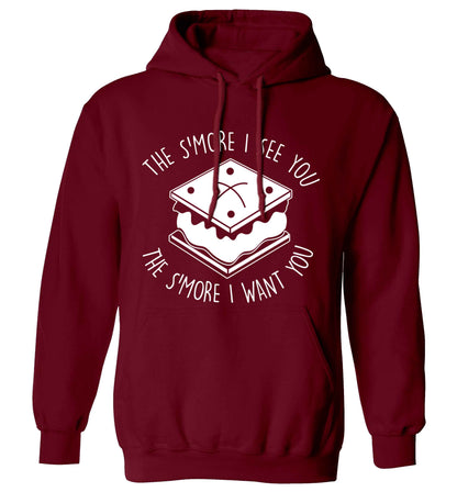 The s'more I see you the s'more I want you adults unisex maroon hoodie 2XL