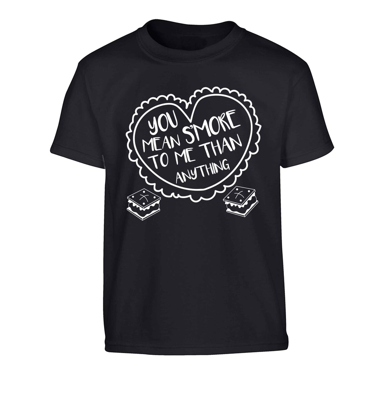 You mean s'more to me than anything Children's black Tshirt 12-13 Years
