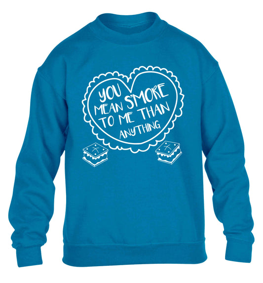 You mean s'more to me than anything children's blue sweater 12-13 Years