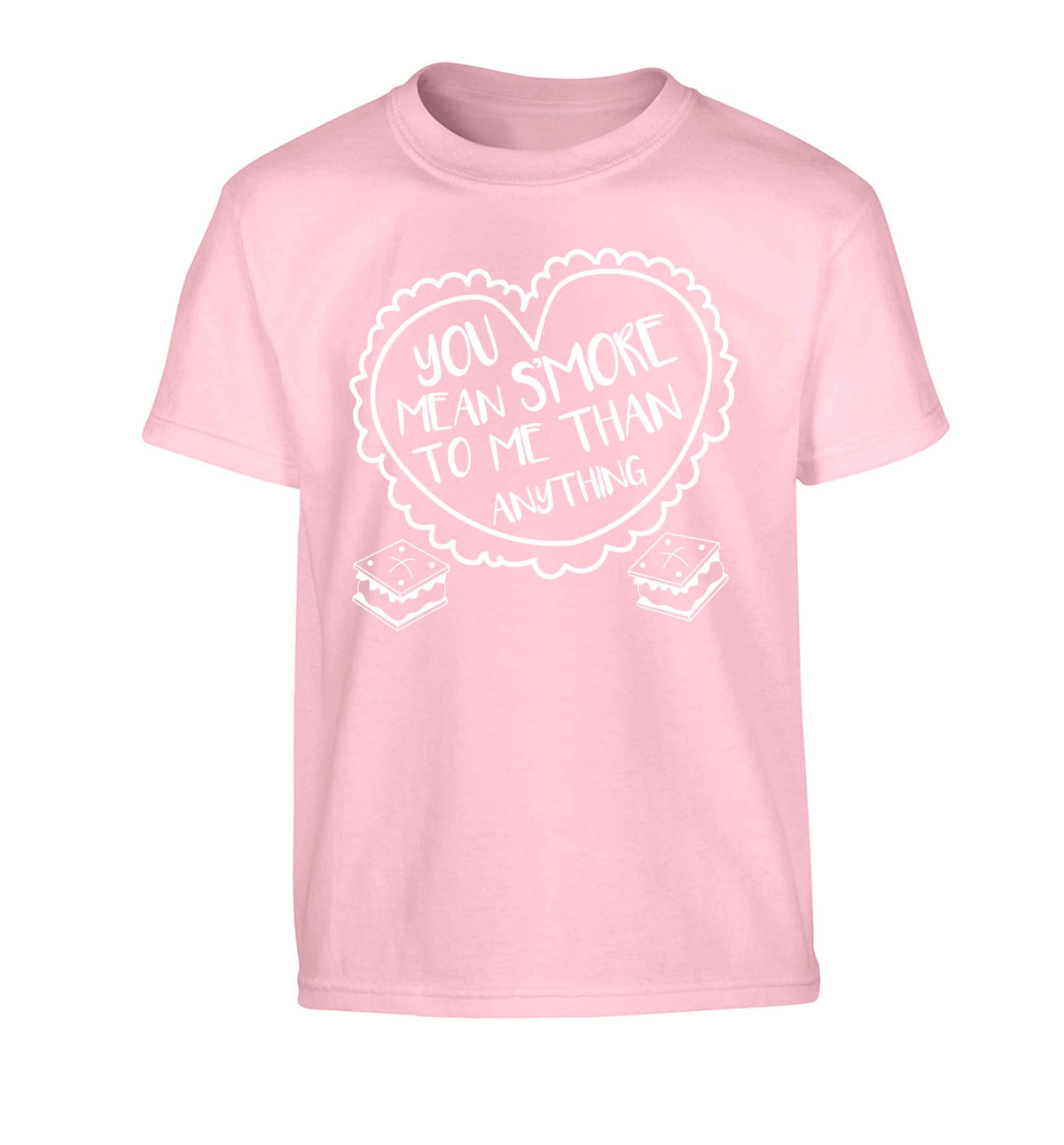 You mean s'more to me than anything Children's light pink Tshirt 12-13 Years