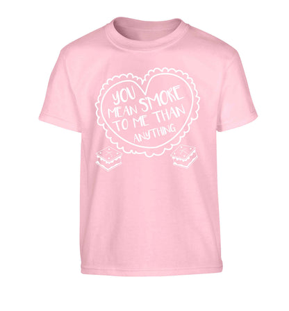You mean s'more to me than anything Children's light pink Tshirt 12-13 Years