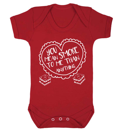 You mean s'more to me than anything Baby Vest red 18-24 months
