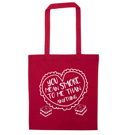 You mean s'more to me than anything red tote bag