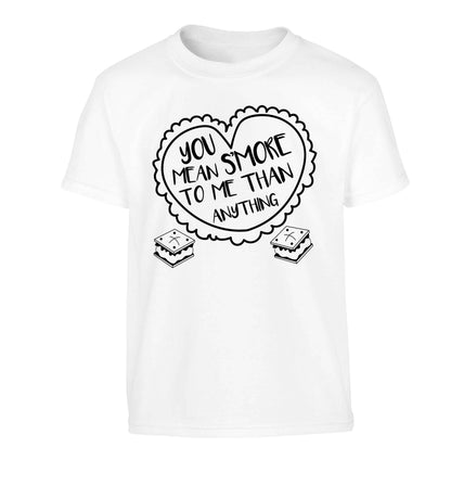 You mean s'more to me than anything Children's white Tshirt 12-13 Years