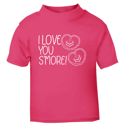 I love you s'more than anything pink Baby Toddler Tshirt 2 Years