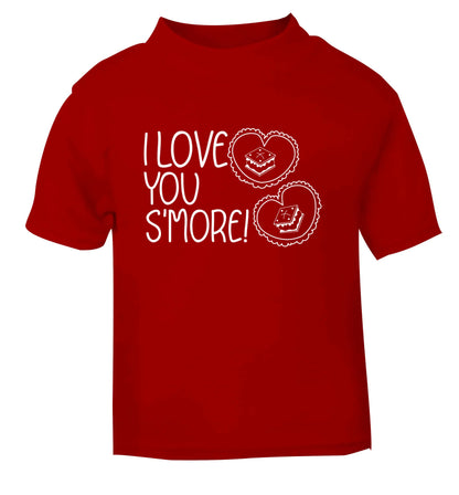 I love you s'more than anything red Baby Toddler Tshirt 2 Years