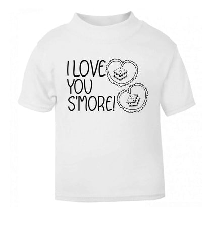 I love you s'more than anything white Baby Toddler Tshirt 2 Years