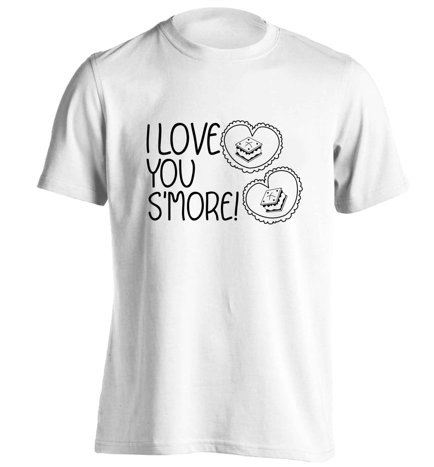 I love you s'more than anything adults unisex white Tshirt 2XL