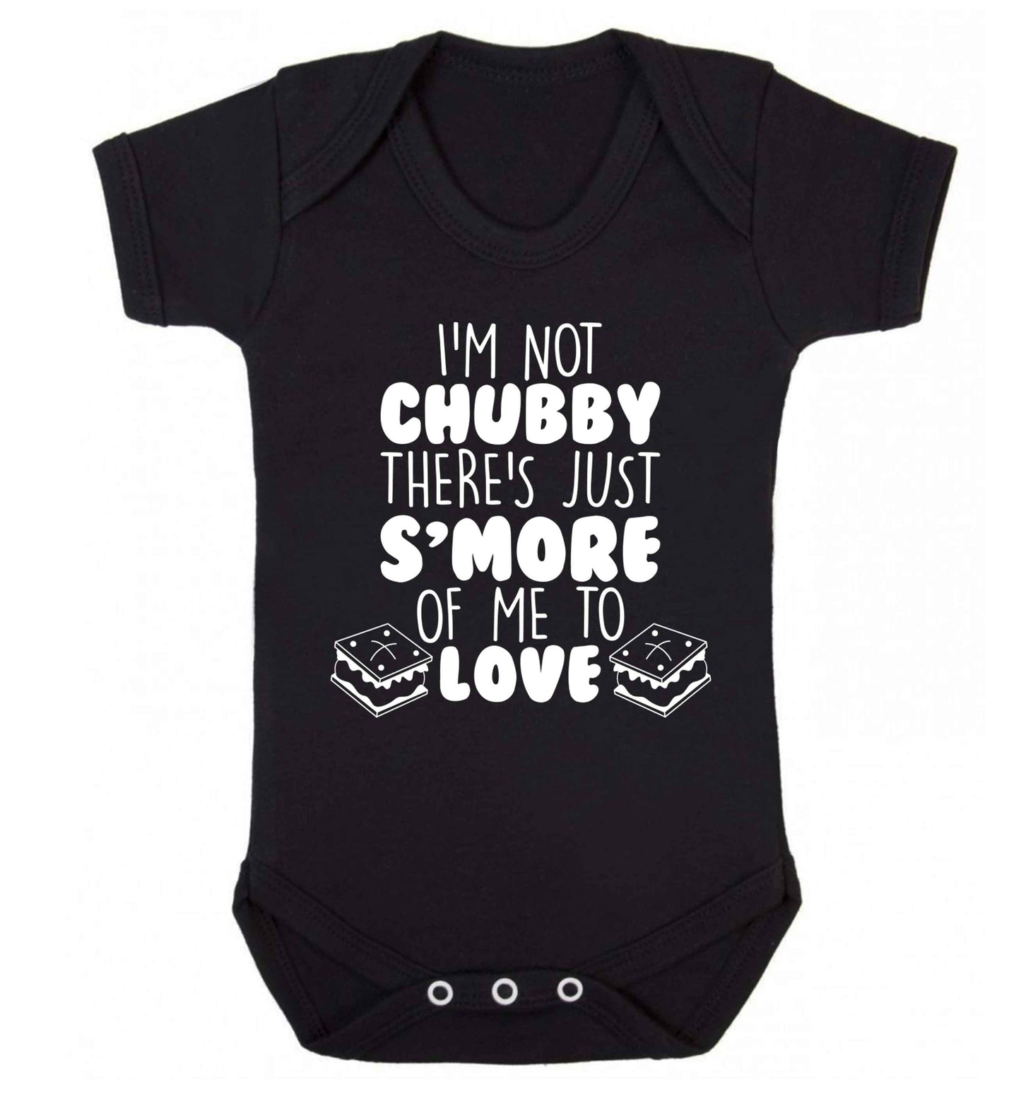 I'm not chubby there's just s'more of me to love Baby Vest black 18-24 months
