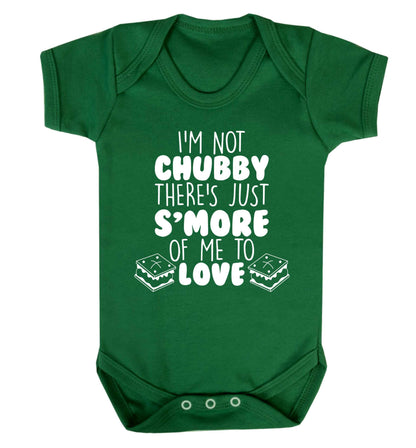 I'm not chubby there's just s'more of me to love Baby Vest green 18-24 months