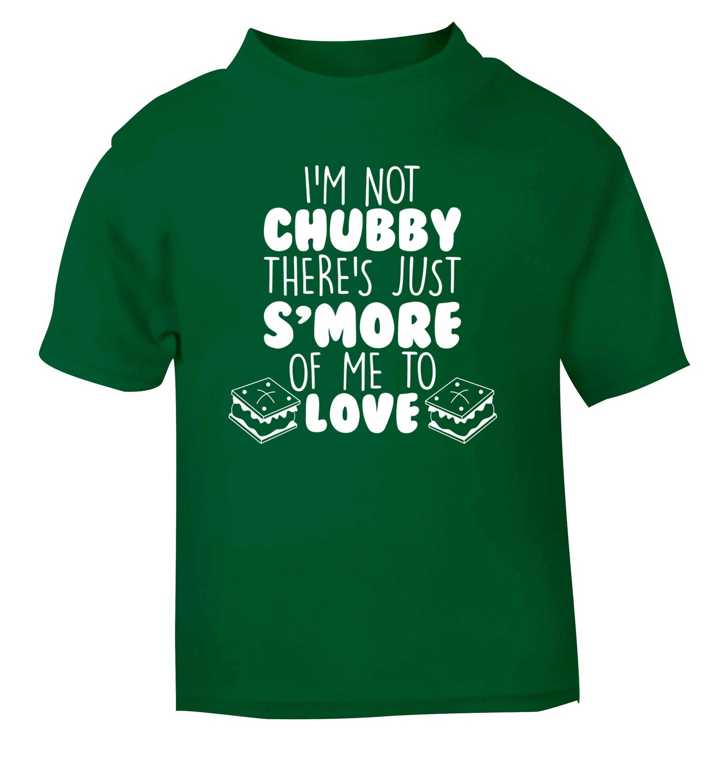 I'm not chubby there's just s'more of me to love green Baby Toddler Tshirt 2 Years