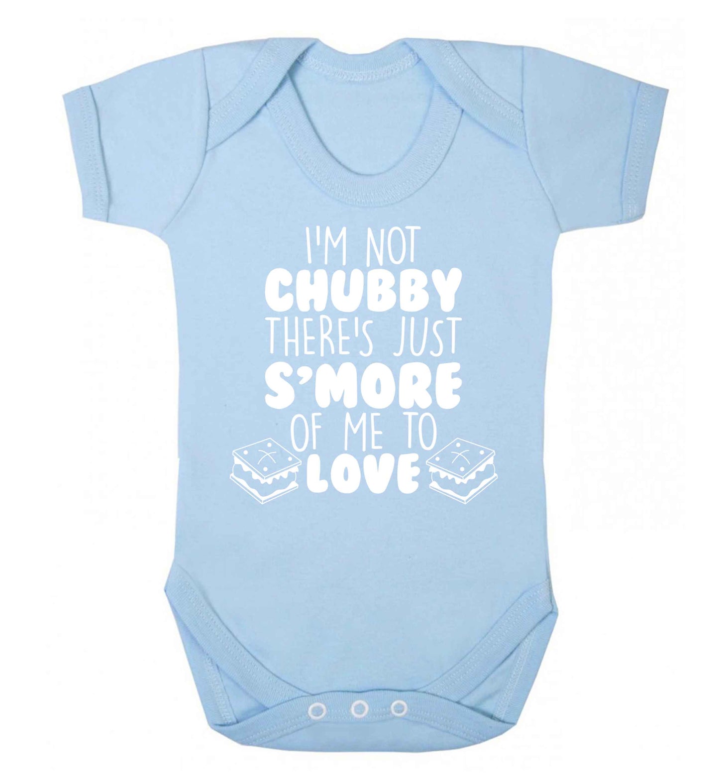 I'm not chubby there's just s'more of me to love Baby Vest pale blue 18-24 months