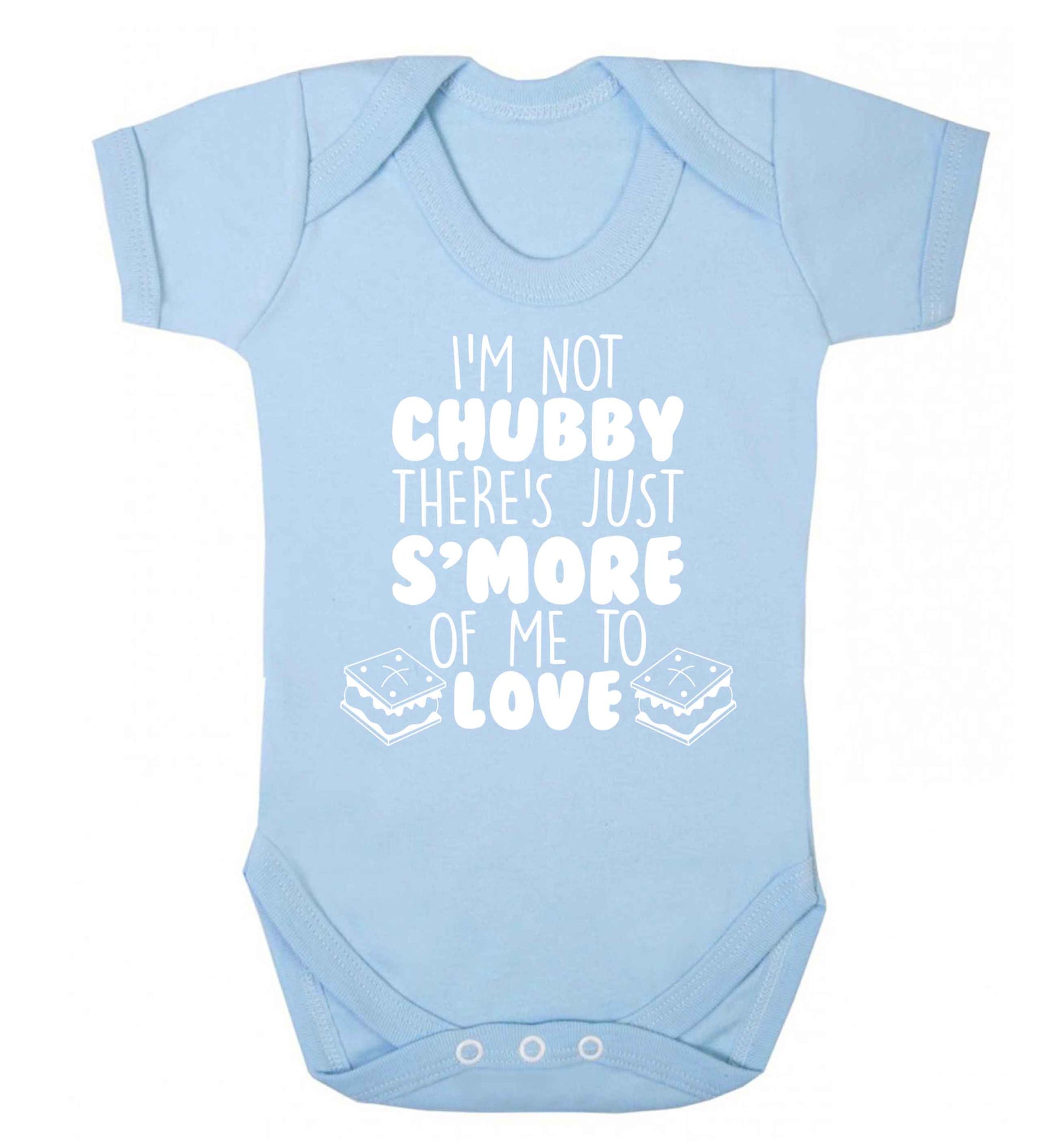 I'm not chubby there's just s'more of me to love Baby Vest pale blue 18-24 months