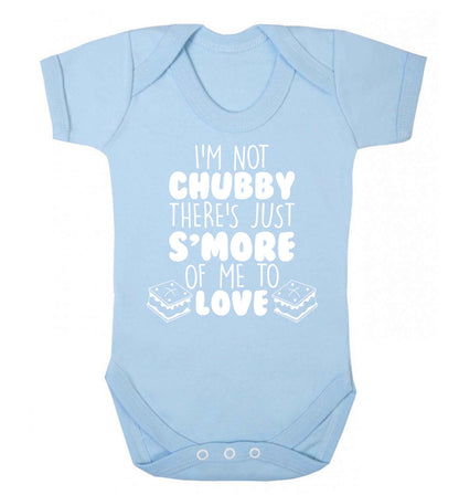 I'm not chubby there's just s'more of me to love Baby Vest pale blue 18-24 months