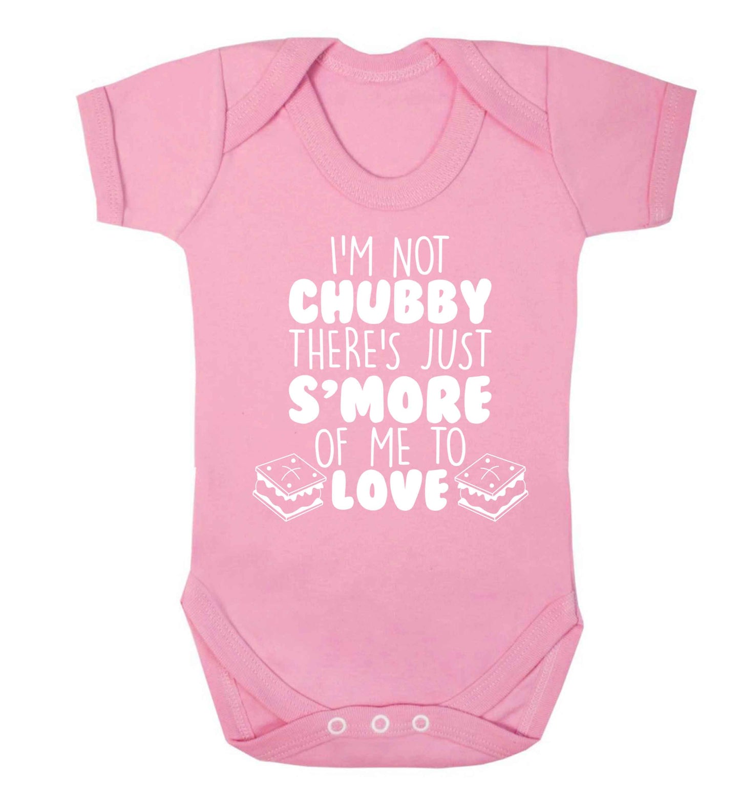 I'm not chubby there's just s'more of me to love Baby Vest pale pink 18-24 months