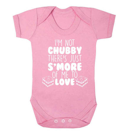 I'm not chubby there's just s'more of me to love Baby Vest pale pink 18-24 months