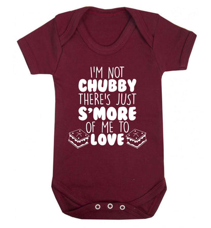 I'm not chubby there's just s'more of me to love Baby Vest maroon 18-24 months