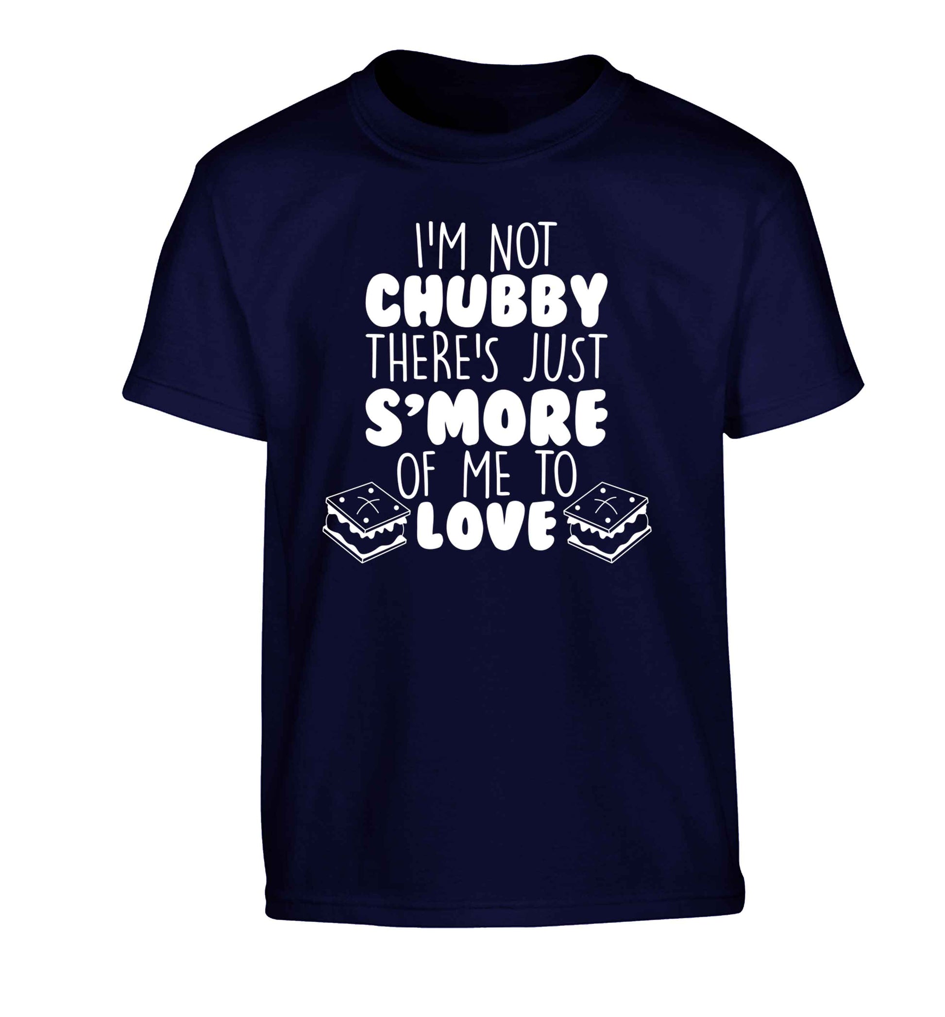 I'm not chubby there's just s'more of me to love Children's navy Tshirt 12-13 Years