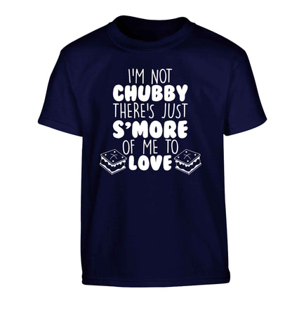 I'm not chubby there's just s'more of me to love Children's navy Tshirt 12-13 Years