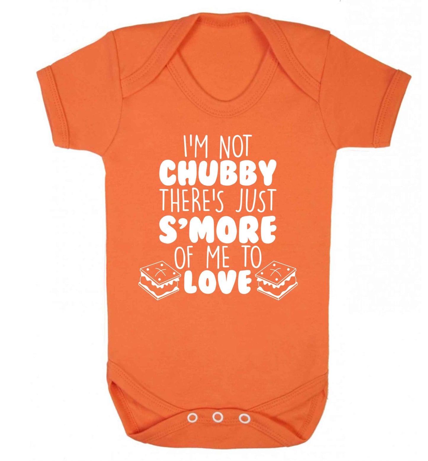 I'm not chubby there's just s'more of me to love Baby Vest orange 18-24 months