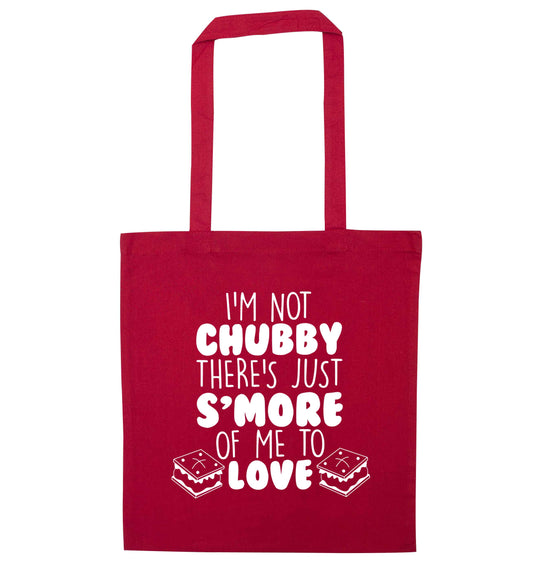 I'm not chubby there's just s'more of me to love red tote bag