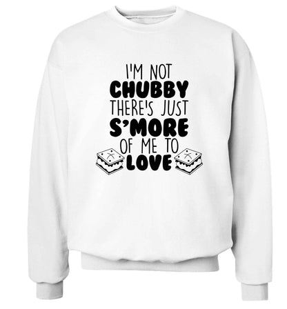 I'm not chubby there's just s'more of me to love Adult's unisex white Sweater 2XL
