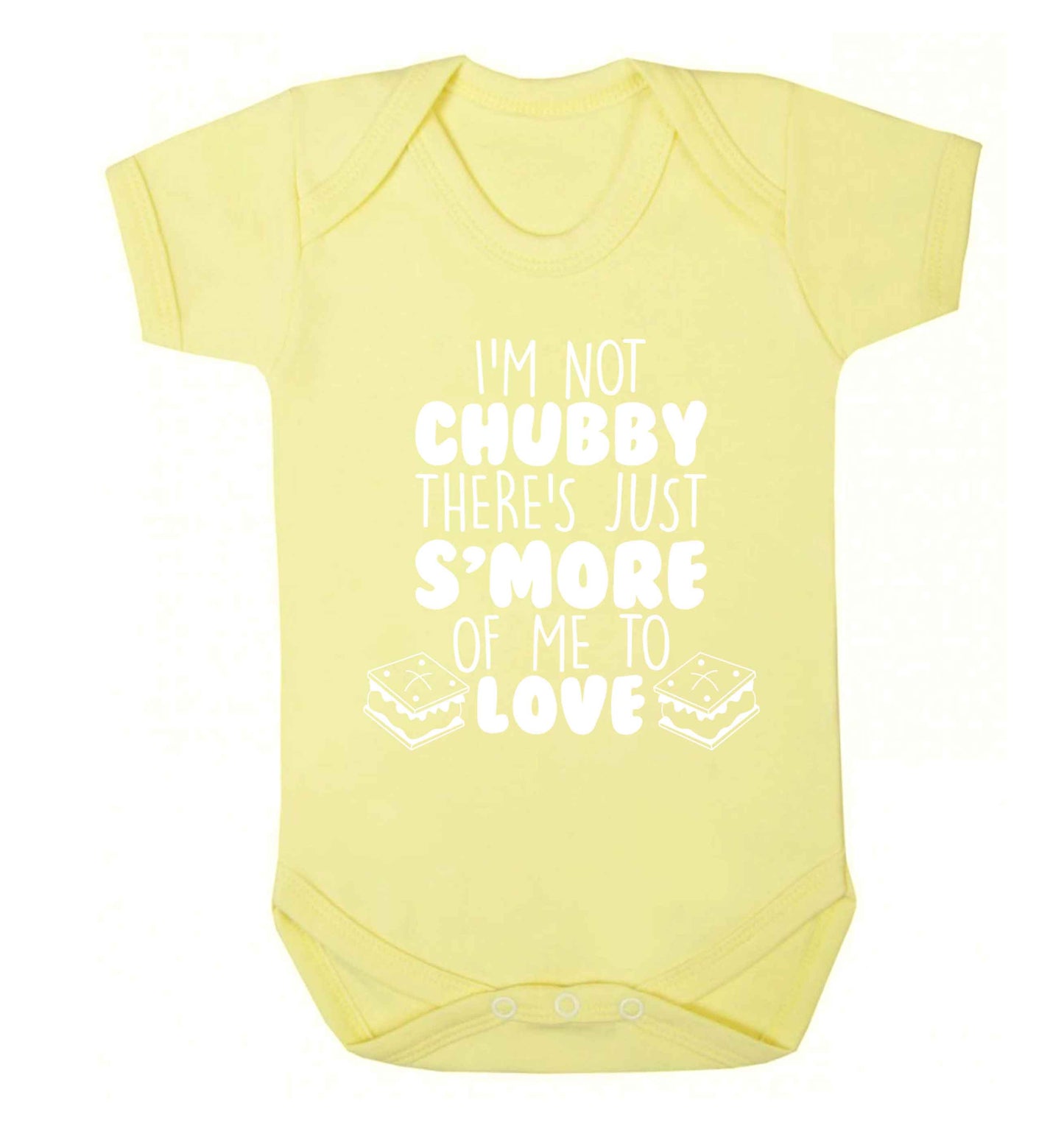 I'm not chubby there's just s'more of me to love Baby Vest pale yellow 18-24 months