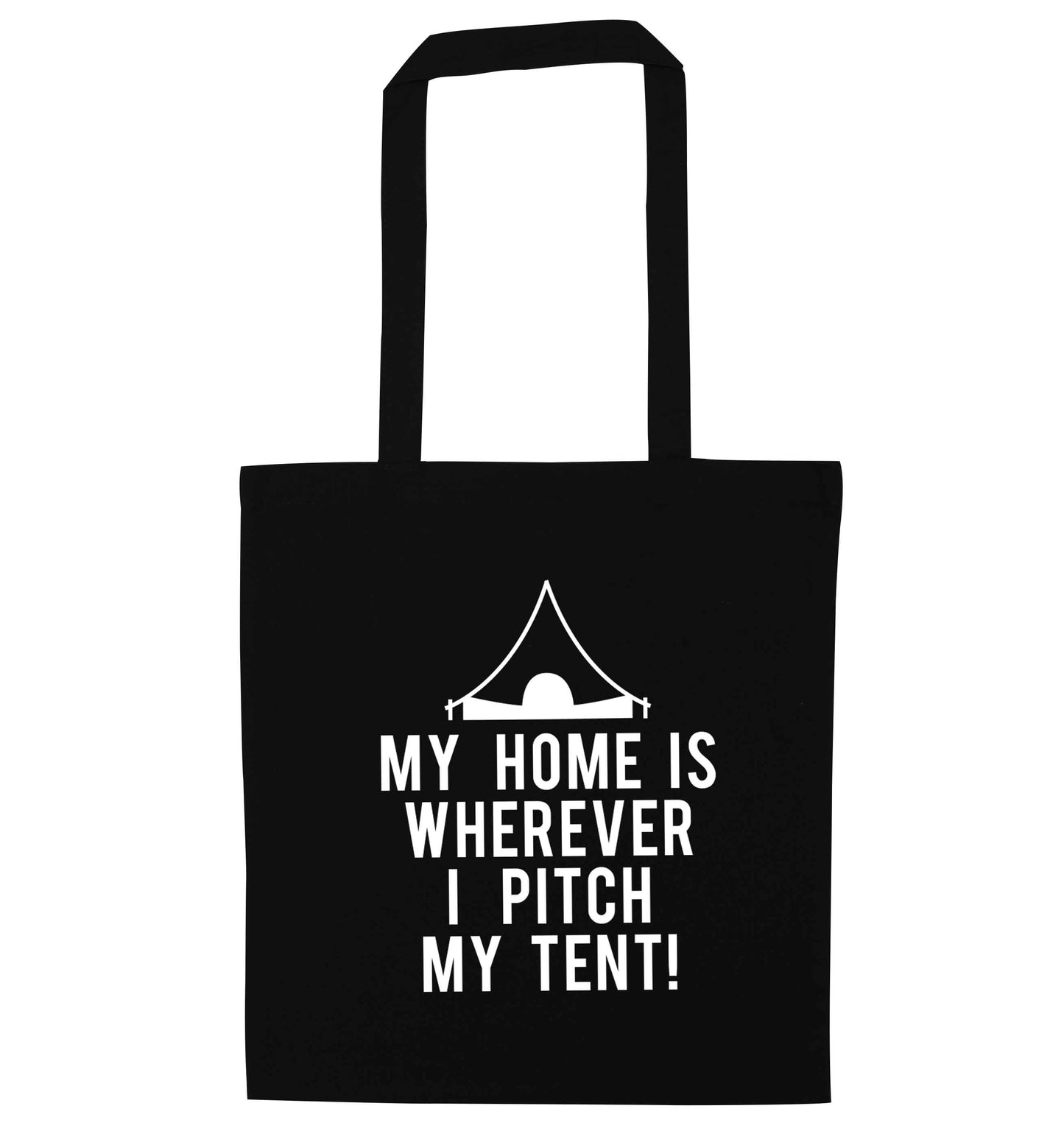 My home is wherever I pitch my tent! black tote bag