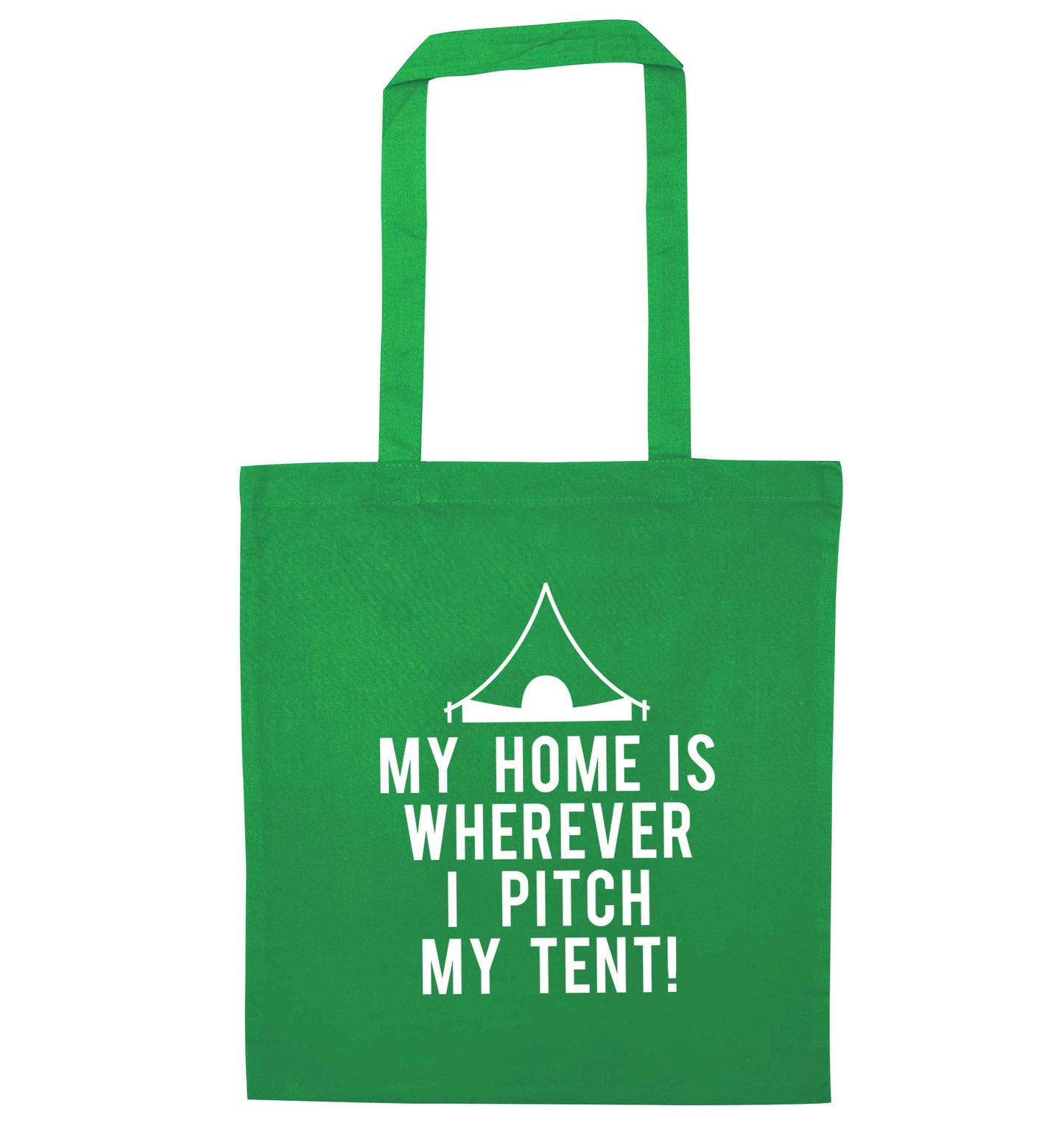 My home is wherever I pitch my tent! green tote bag