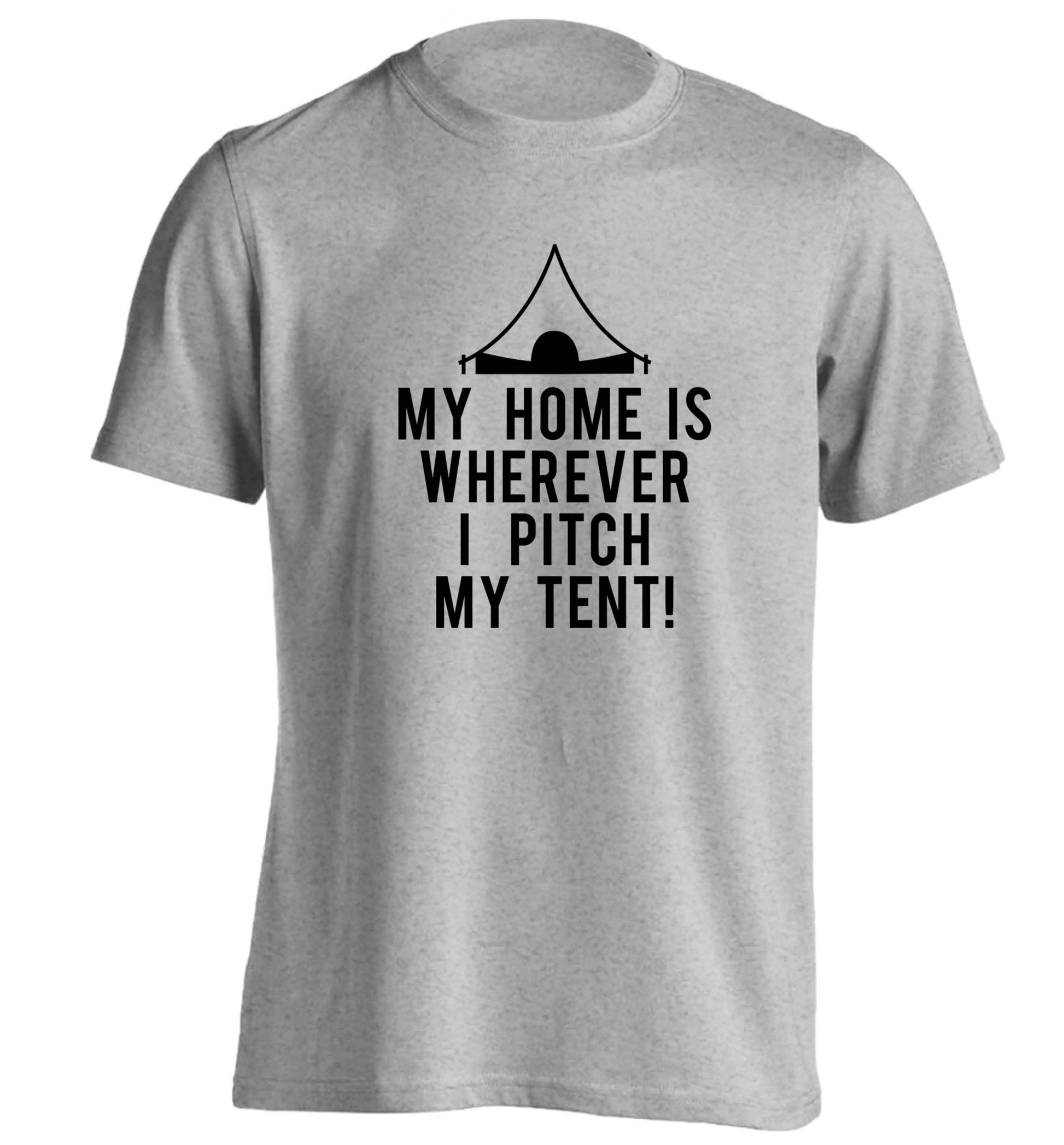 My home is wherever I pitch my tent! adults unisex grey Tshirt 2XL