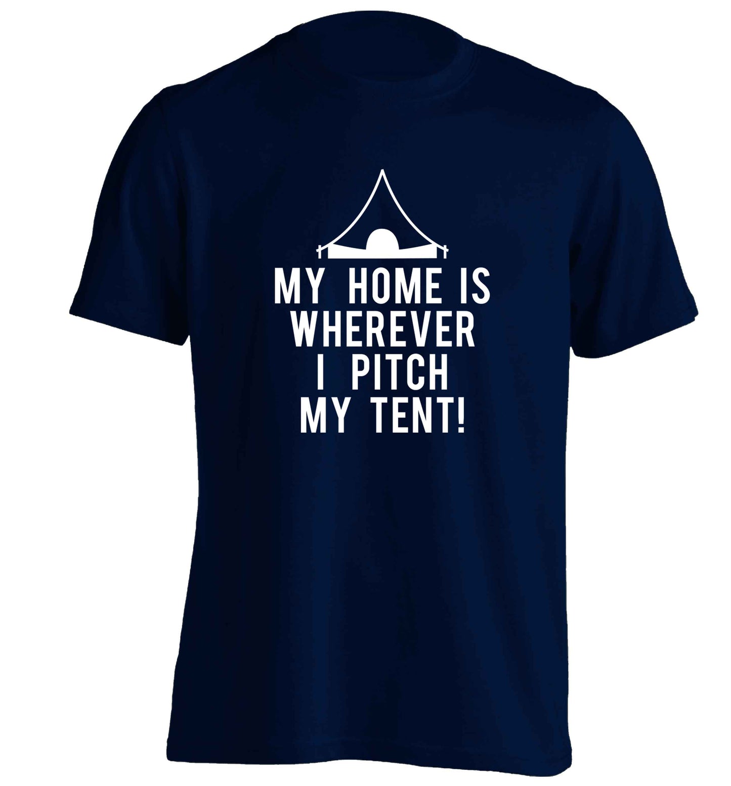 My home is wherever I pitch my tent! adults unisex navy Tshirt 2XL