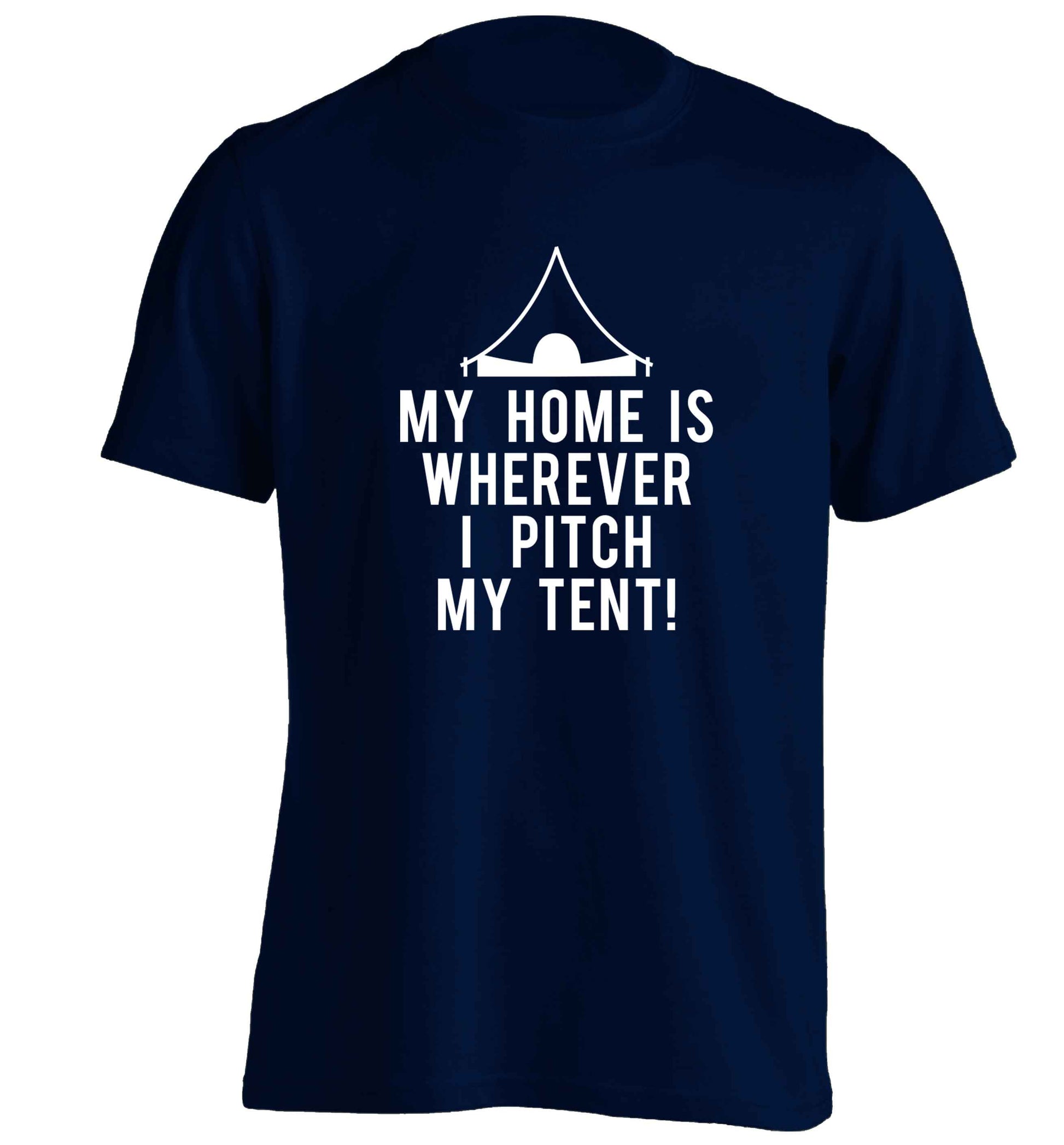My home is wherever I pitch my tent! adults unisex navy Tshirt 2XL
