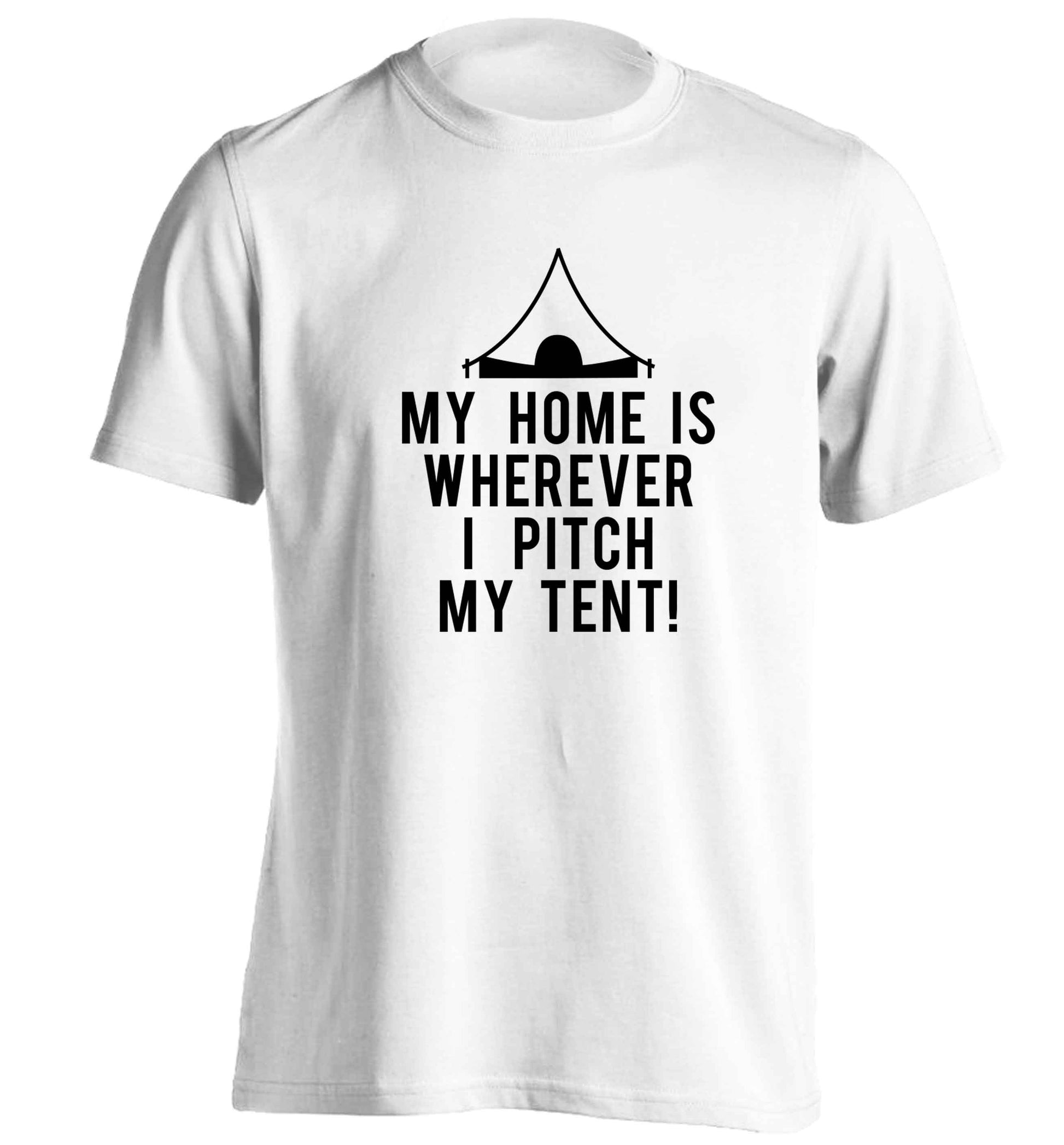 My home is wherever I pitch my tent! adults unisex white Tshirt 2XL