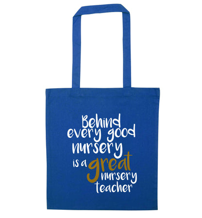 Behind every good nursery is a great nursery teacher blue tote bag