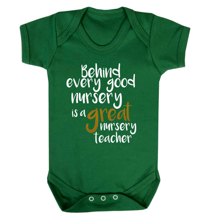 Behind every good nursery is a great nursery teacher Baby Vest green 18-24 months