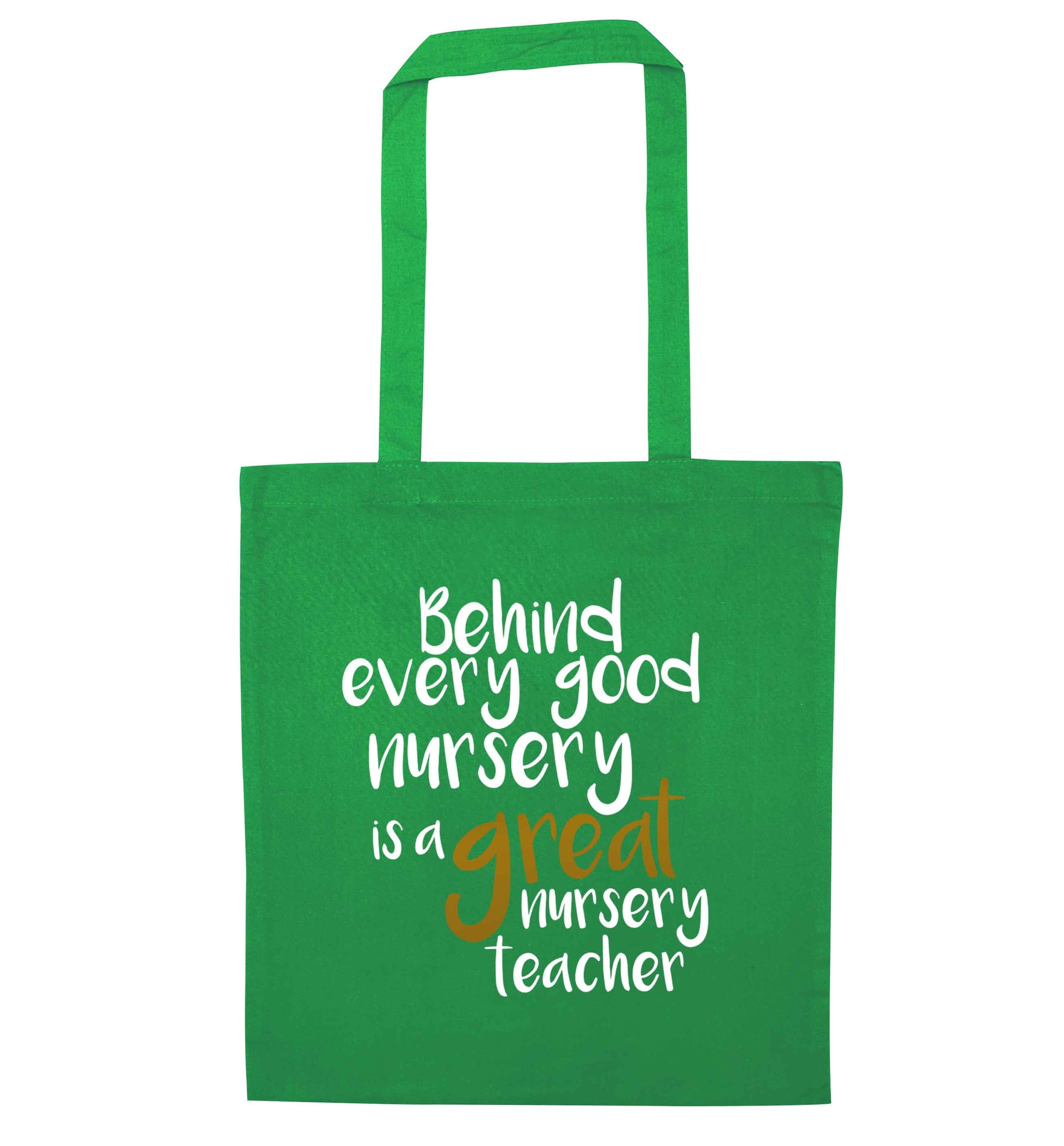 Behind every good nursery is a great nursery teacher green tote bag