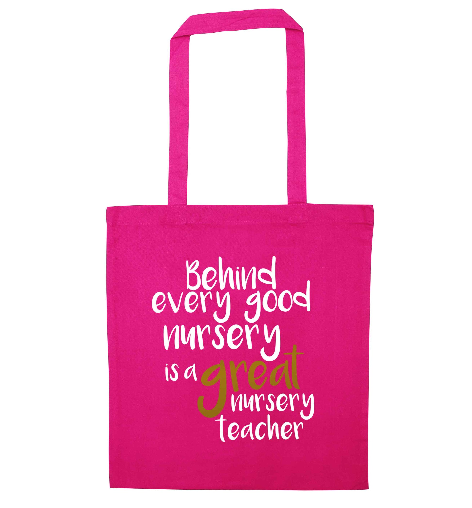 Behind every good nursery is a great nursery teacher pink tote bag