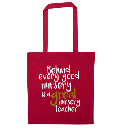 Behind every good nursery is a great nursery teacher red tote bag