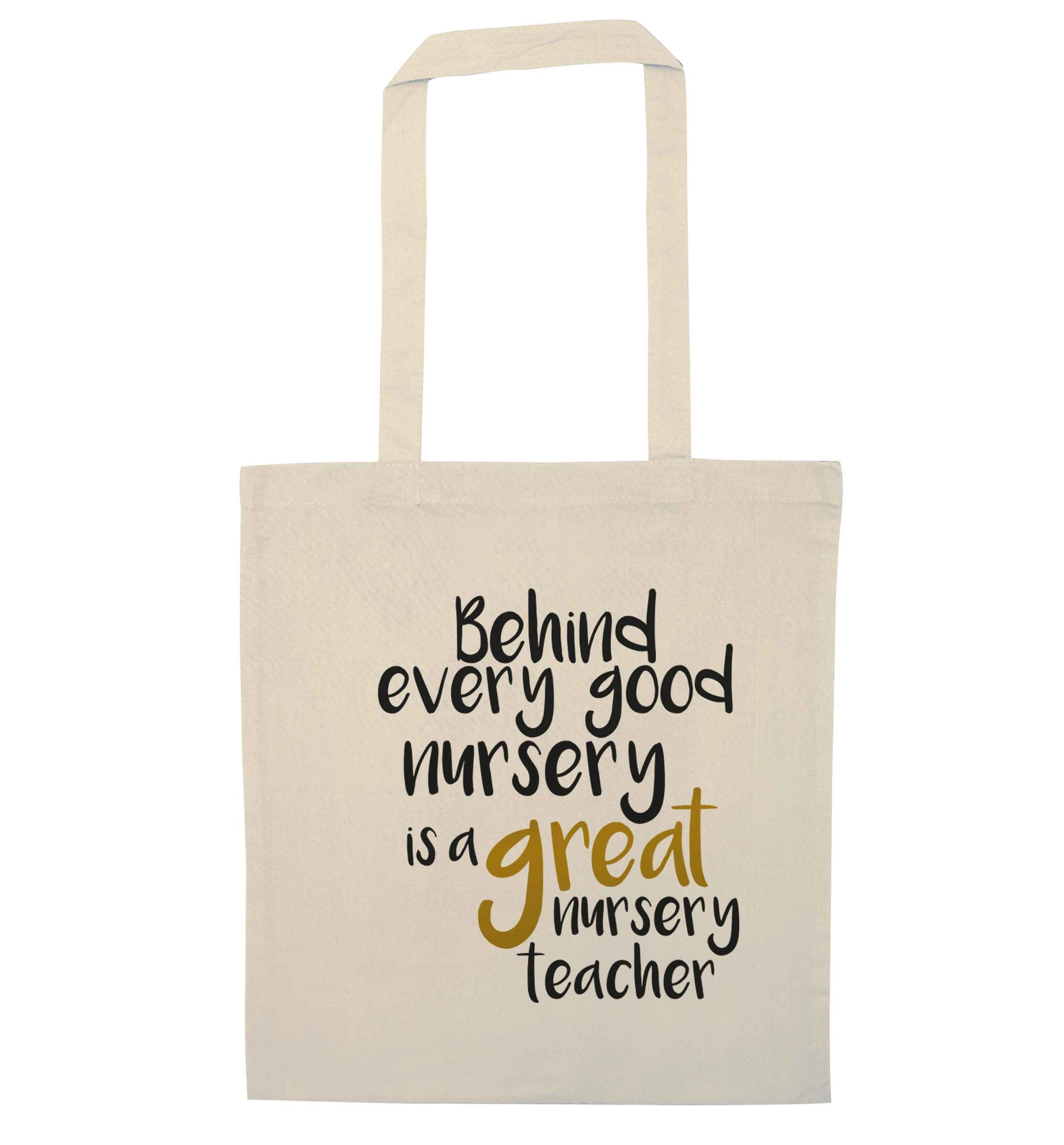Behind every good nursery is a great nursery teacher natural tote bag