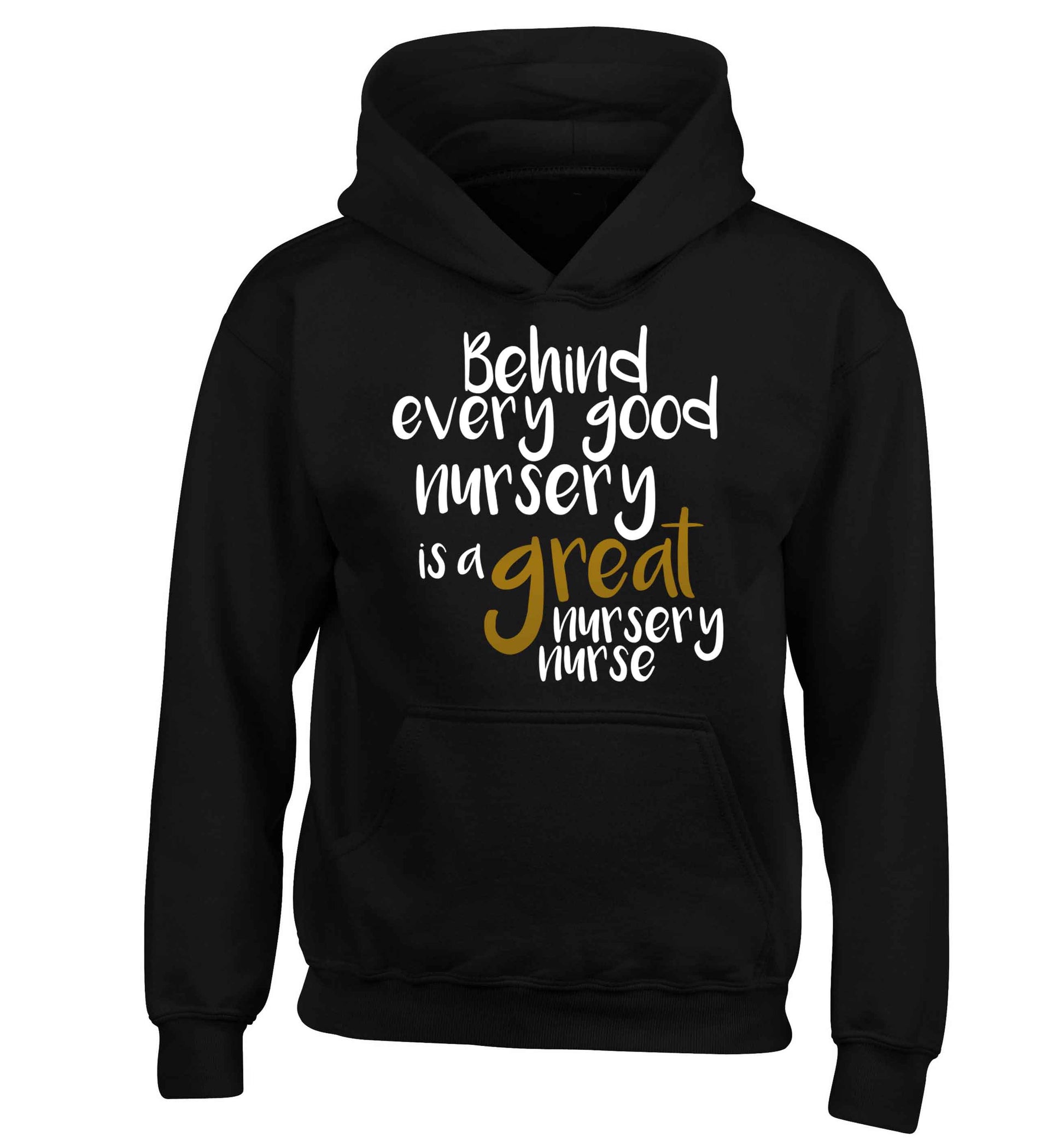 Behind every good nursery is a great nursery nurse children's black hoodie 12-13 Years