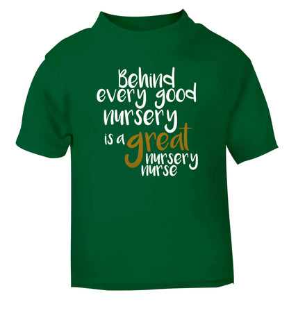 Behind every good nursery is a great nursery nurse green Baby Toddler Tshirt 2 Years